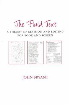 Paperback The Fluid Text: A Theory of Revision and Editing for Book and Screen Book