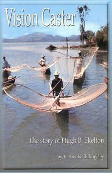 Paperback Vision Caster: The Story of Hugh B. Skelton Book