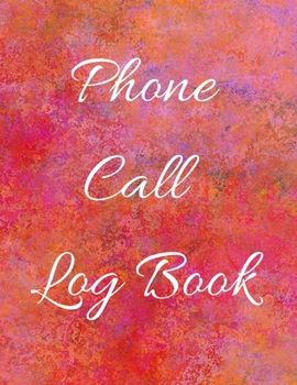 Phone Call Log Book: Telephone Message Tracker And Notebook