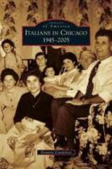 Hardcover Italians in Chicago, 1945-2005 Book