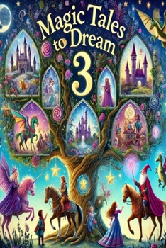 Paperback Magic Tales to Dream 3: Illustrated Stories of Adventure and Friendship for Children from 3 to 9 Years No. 3 Book