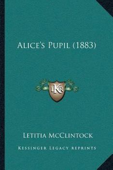 Paperback Alice's Pupil (1883) Book