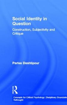 Hardcover Social Identity in Question: Construction, Subjectivity and Critique Book