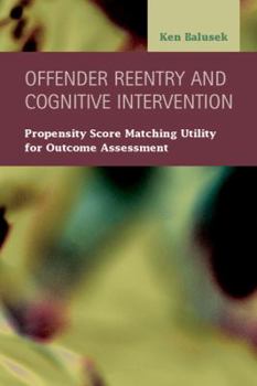 Hardcover Offender Reentry and Cognitive Intervention: Propensity Score Matching Utility for Outcome Assessment Book