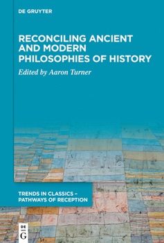 Paperback Reconciling Ancient and Modern Philosophies of History Book
