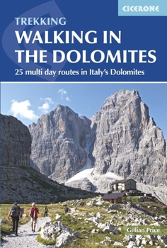 Paperback Walking in the Dolomites: 25 Multi-Day Routes in Italy's Dolomites Book