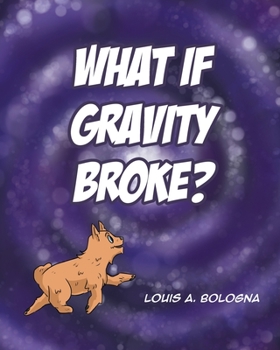 Paperback What If Gravity Broke? Book