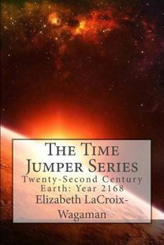 Paperback The Time Jumper Series: Twenty-Second Century Earth Year: 2168 Book