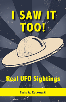 Paperback I Saw It Too!: Real UFO Sightings Book