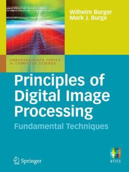 Paperback Principles of Digital Image Processing: Fundamental Techniques Book