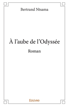 Paperback À l'aube de l'Odyssée Roman [French] Book