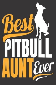 Best Pitbull Aunt Ever: Journal