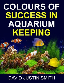 Paperback Colours of Success in Aquarium Keeping Book