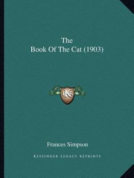 Paperback The Book Of The Cat (1903) Book