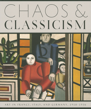 Paperback Chaos and Classicism: Art in France, Italy, and Germany, 1918-1936 Book
