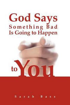 Paperback God Says Something Bad Is Going to Happen to You Book