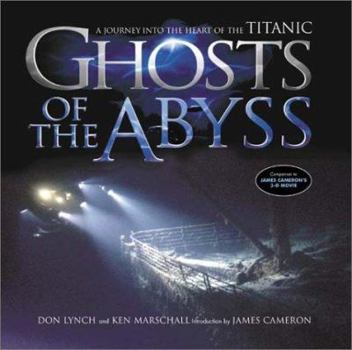 Hardcover Ghosts of the Abyss: A Journey Into the Heart of the Titanic Book