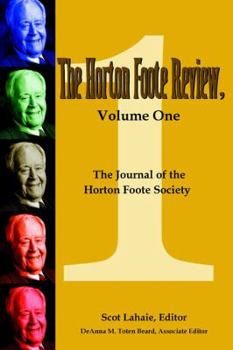 The Horton Foote Review, Volume One: The Journal of the Horton Foote Society