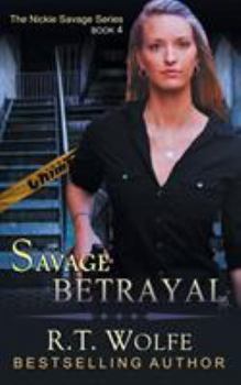 Paperback Savage Betrayal (The Nickie Savage Series, Book 4) Book