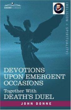 Paperback Devotions Upon Emergent Occasions and Death's Duel Book