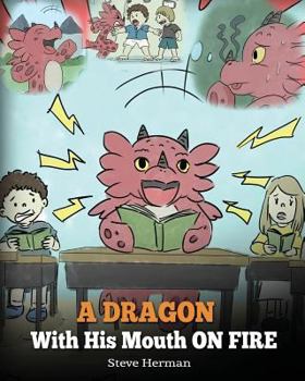 Entrena a tu Dragón para que Deje de Interrumpir: (A Dragon With His Mouth On Fire) Un lindo cuento infantil para enseñarles a los niños a No ... - Book #10 of the My Dragon Books