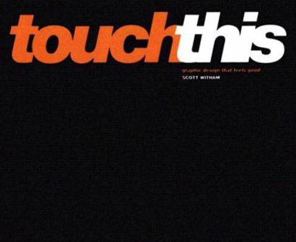 Hardcover Touch This: Graphic Design That Feels Book