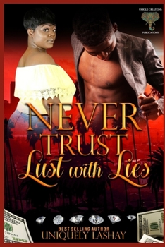 Paperback Never Trust Lust with Lies Book