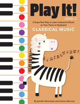 Paperback Play It! Classical Music: A Superfast Way to Learn Awesome Music on Your Piano or Keyboard Book