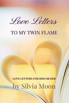 UNSENT LOVE LETTERS: To My Twin Soul