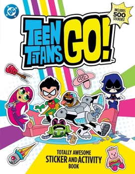 Paperback Teen Titans Go! Totally Awesome Sticker and Activity Book