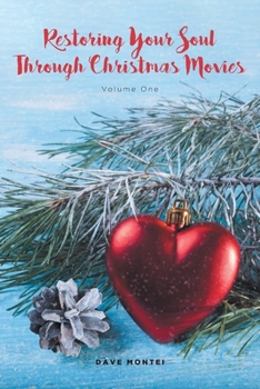 Paperback Restoring Your Soul Through Christmas Movies: Volume One Book
