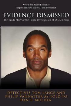 Paperback Evidence Dismissed: The Inside Story of the Police Investigation of O.J. Simpson Book