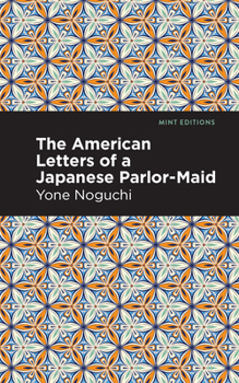 Paperback The American Letters of a Japanese Parlor-Maid Book