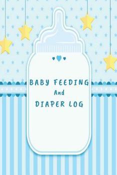 Paperback Baby Feeding And Diaper Log: 90 Day Feeding and Dirty Diaper Log Book