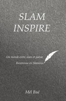 Paperback Slam'inspire: Bienvenue en Slamésie [French] Book