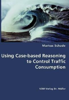 Paperback Using Case-based Reasoning to Control Traffic Consumption Book