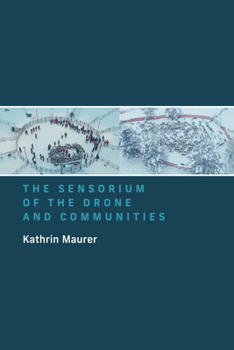 Paperback The Sensorium of the Drone and Communities Book