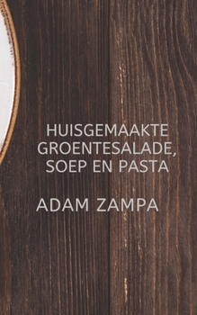 Paperback Huisgemaakte Groentesalade, Soep En Pasta [Dutch] Book