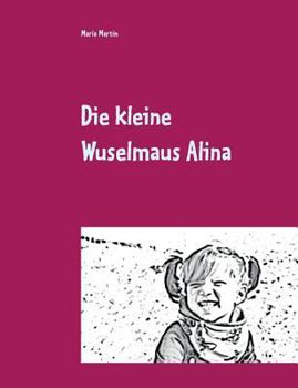 Paperback Die kleine Wuselmaus Alina [German] Book