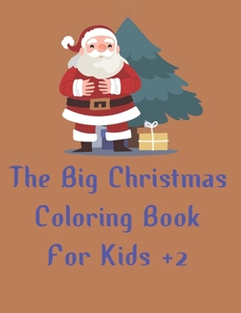 Paperback The big christmas coloring book for kids +2: New and Expanded Editions, 40 Unique Designs, Ornaments, Christmas Trees, Wreaths, and More Book