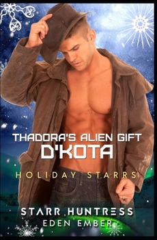 Paperback Thadora's Alien Gift: D'KOTA: Holiday Starrs Book