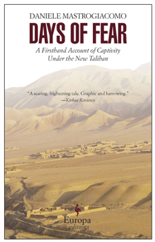 Paperback Days of Fear: A Firsthand Account of Captivity Under the New Taliban Book