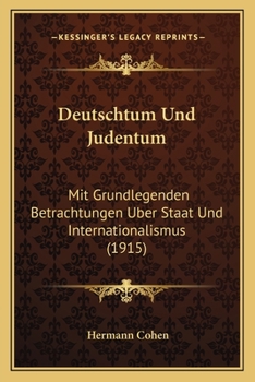 Paperback Deutschtum Und Judentum: Mit Grundlegenden Betrachtungen Uber Staat Und Internationalismus (1915) [German] Book