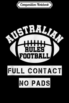 Composition Notebook: Australian Rules Football - Funny Football  Journal/Notebook Blank Lined Ruled 6x9 100 Pages