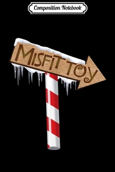 Paperback Composition Notebook: Misfit Toy - North Pole - Holiday Christmas Funny Journal/Notebook Blank Lined Ruled 6x9 100 Pages Book