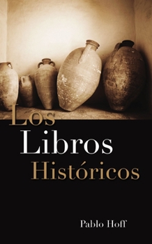 Paperback Los Libros Hist Ricos: Dios y Su Pueblo En El Antiguo Testamento [Spanish] Book