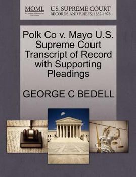 Paperback Polk Co V. Mayo U.S. Supreme Court Transcript of Record with Supporting Pleadings Book