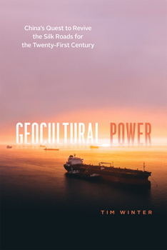 Paperback Geocultural Power: China's Quest to Revive the Silk Roads for the Twenty-First Century Book
