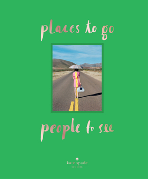 Hardcover Kate Spade New York: Places to Go, People to See Book