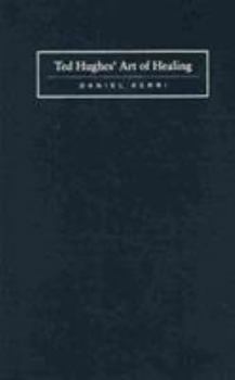 Ted Hughes' Art of Healing